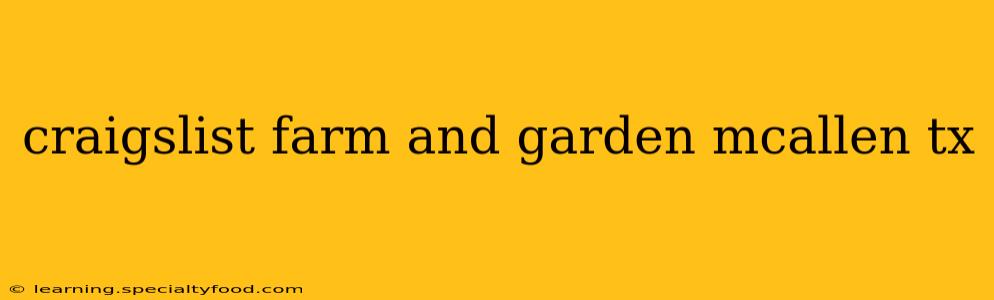 craigslist farm and garden mcallen tx