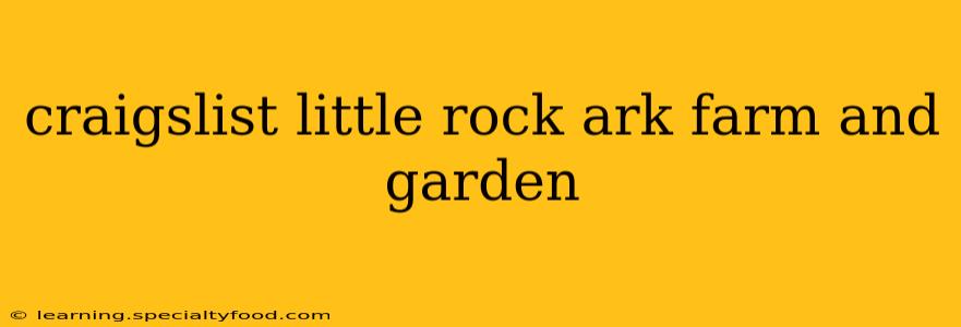 craigslist little rock ark farm and garden