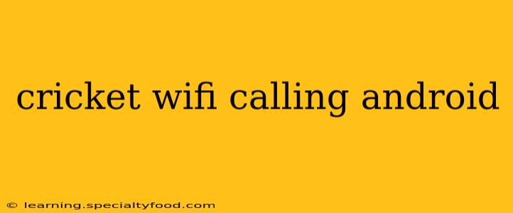 cricket wifi calling android