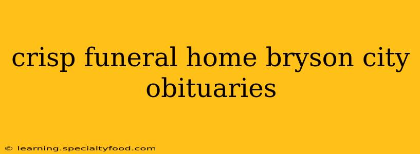 crisp funeral home bryson city obituaries