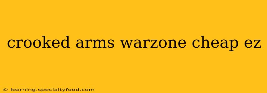 crooked arms warzone cheap ez