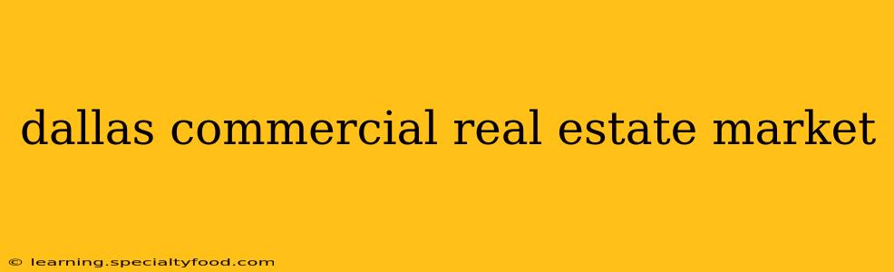 dallas commercial real estate market