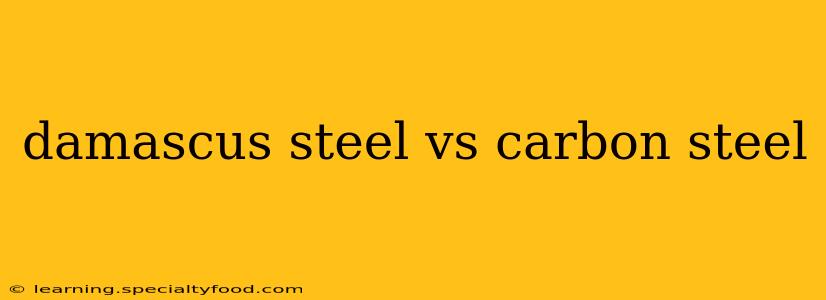 damascus steel vs carbon steel