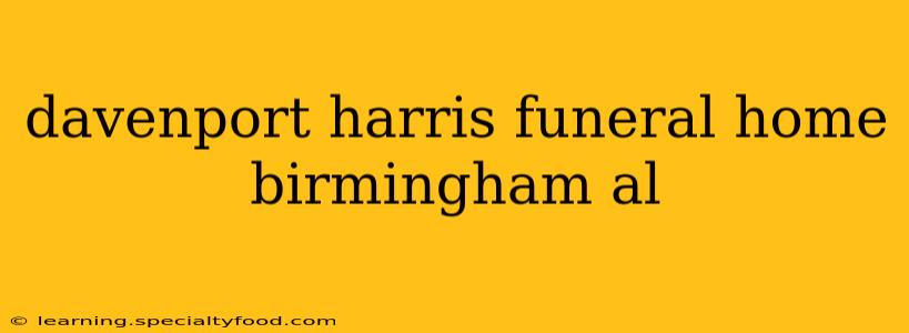davenport harris funeral home birmingham al