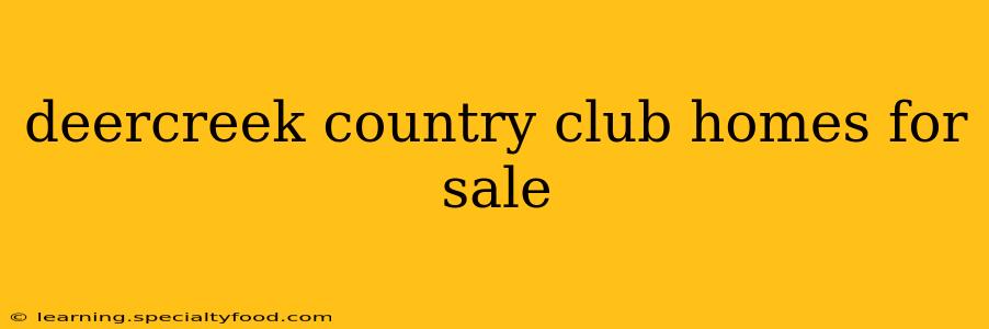 deercreek country club homes for sale