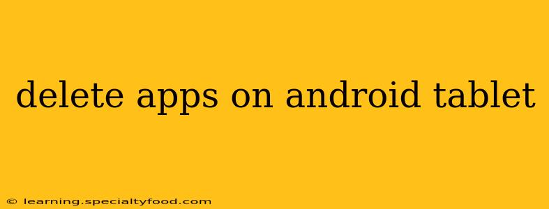 delete apps on android tablet
