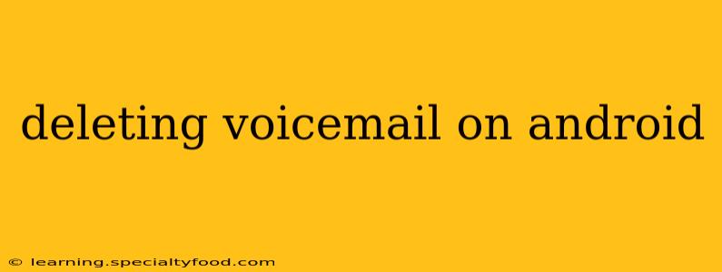 deleting voicemail on android