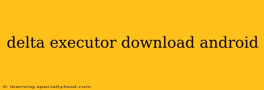 delta executor download android
