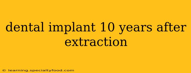 dental implant 10 years after extraction