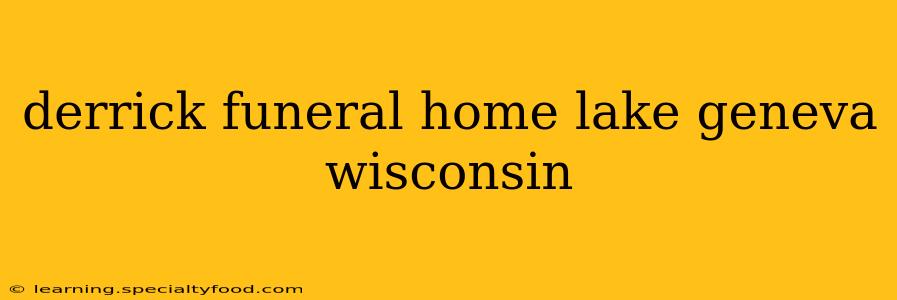 derrick funeral home lake geneva wisconsin