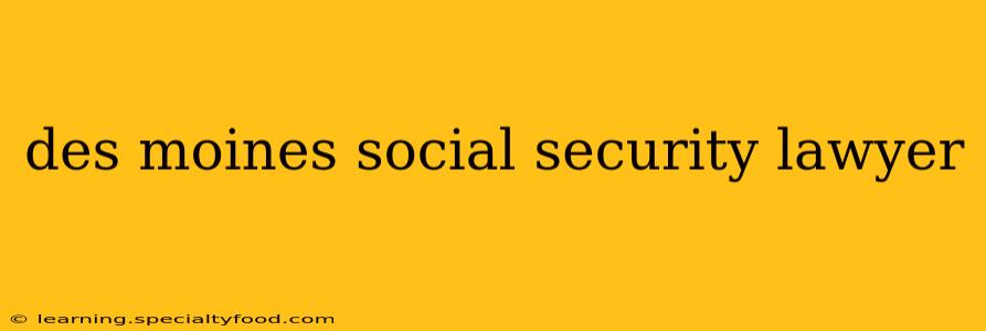 des moines social security lawyer