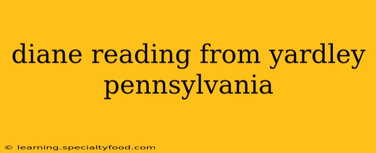 diane reading from yardley pennsylvania