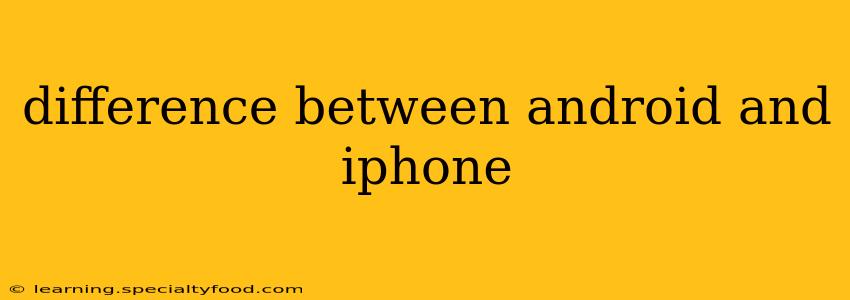 difference between android and iphone