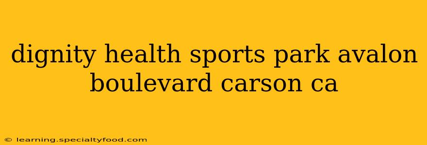 dignity health sports park avalon boulevard carson ca
