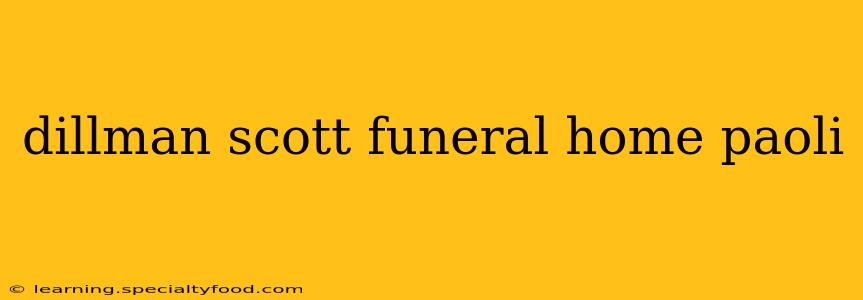 dillman scott funeral home paoli