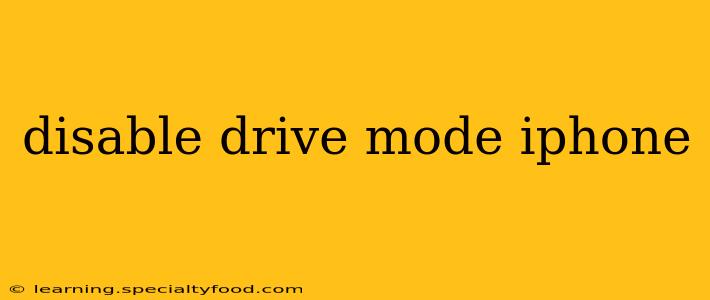 disable drive mode iphone