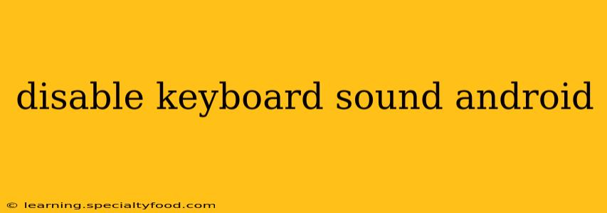 disable keyboard sound android
