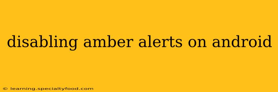 disabling amber alerts on android