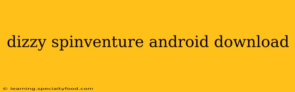 dizzy spinventure android download