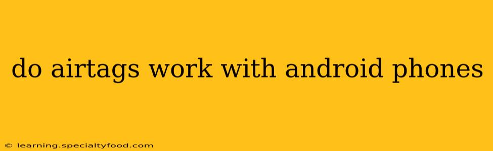 do airtags work with android phones