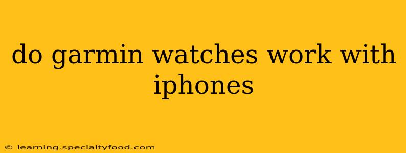 do garmin watches work with iphones