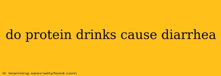 do protein drinks cause diarrhea