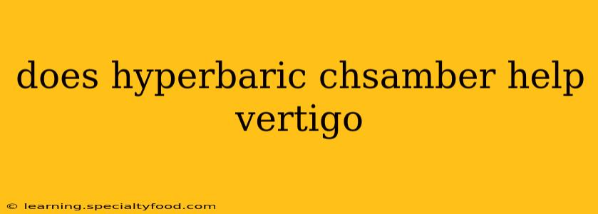 does hyperbaric chsamber help vertigo