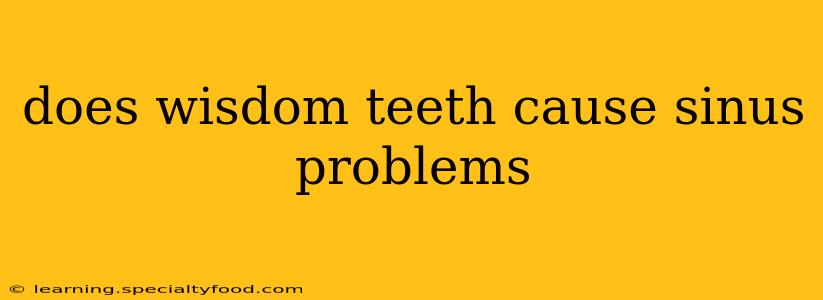 does wisdom teeth cause sinus problems