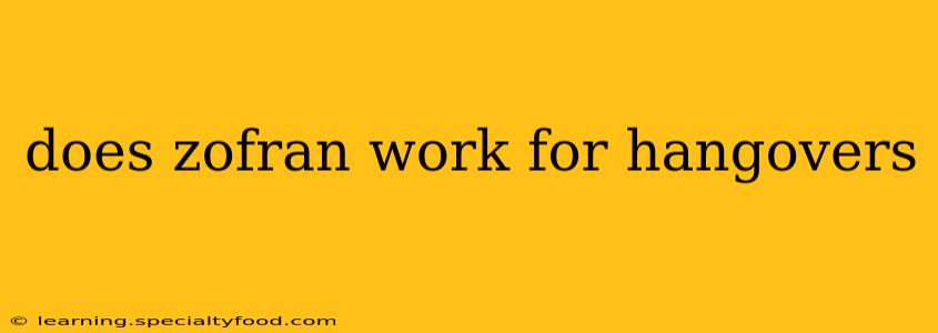 does zofran work for hangovers