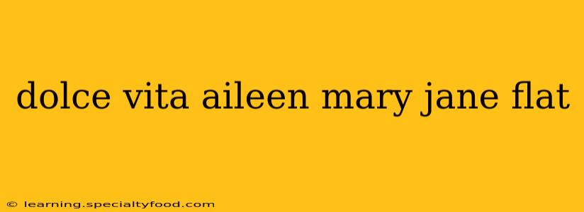 dolce vita aileen mary jane flat