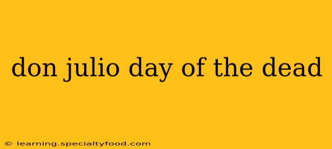 don julio day of the dead