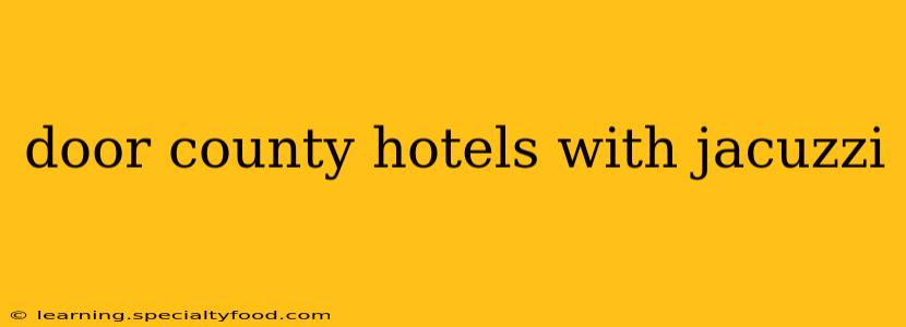 door county hotels with jacuzzi