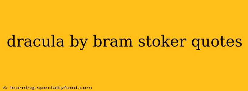 dracula by bram stoker quotes