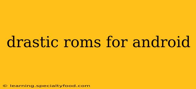 drastic roms for android