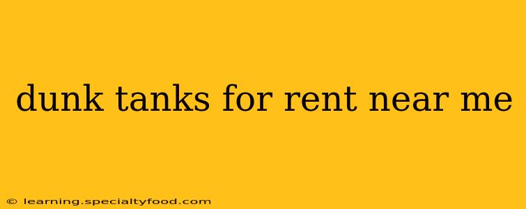 dunk tanks for rent near me