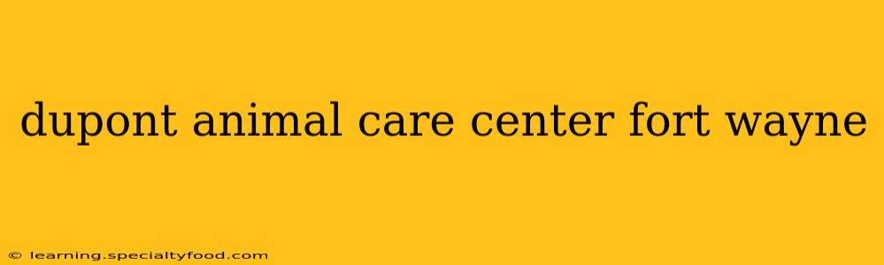 dupont animal care center fort wayne