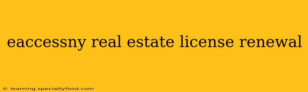 eaccessny real estate license renewal
