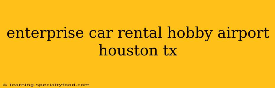 enterprise car rental hobby airport houston tx