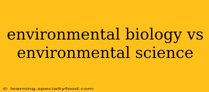 environmental biology vs environmental science