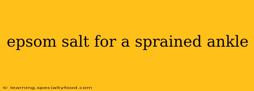 epsom salt for a sprained ankle