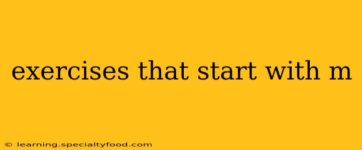 exercises that start with m