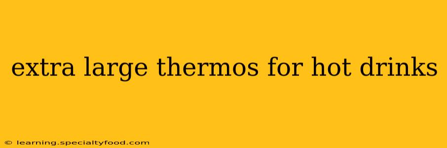 extra large thermos for hot drinks