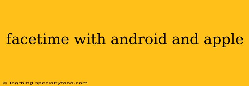 facetime with android and apple