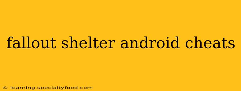 fallout shelter android cheats