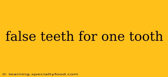 false teeth for one tooth