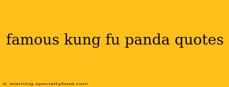 famous kung fu panda quotes
