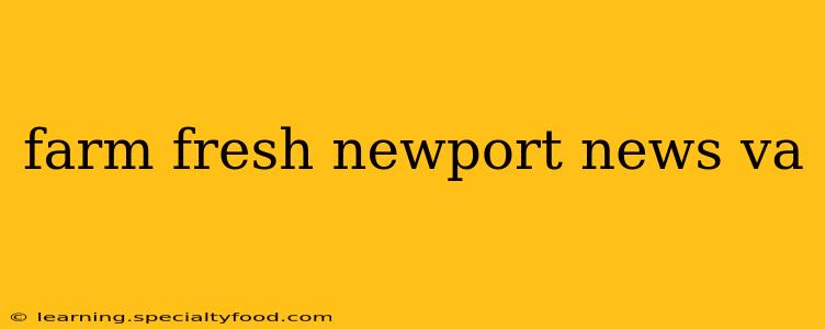 farm fresh newport news va