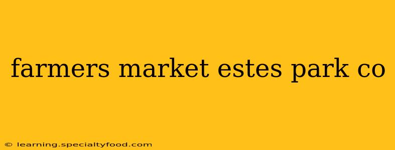 farmers market estes park co