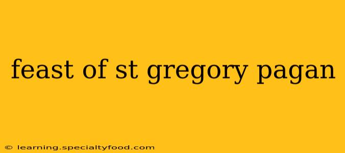 feast of st gregory pagan
