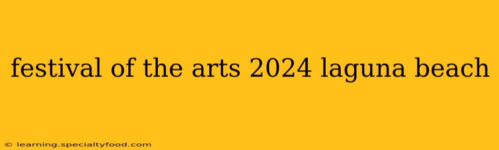 festival of the arts 2024 laguna beach